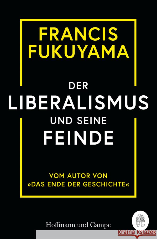 Der Liberalismus und seine Feinde Fukuyama, Francis 9783455016505 Hoffmann und Campe - książka