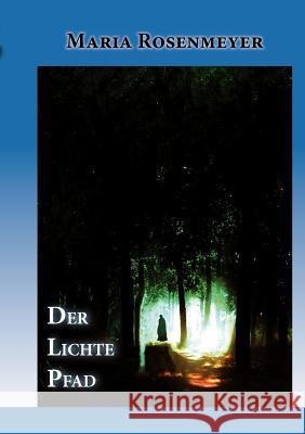 Der Lichte Pfad Maria Rosenmeyer 9783842343665 Books on Demand - książka
