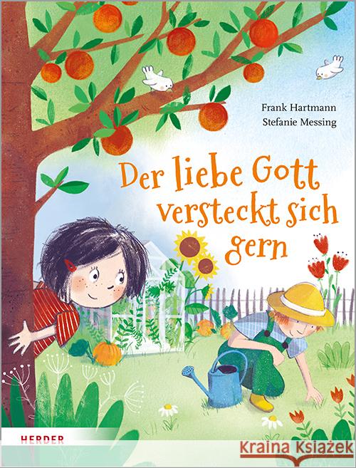 Der liebe Gott versteckt sich gern Hartmann, Frank 9783451712791 Herder, Freiburg - książka