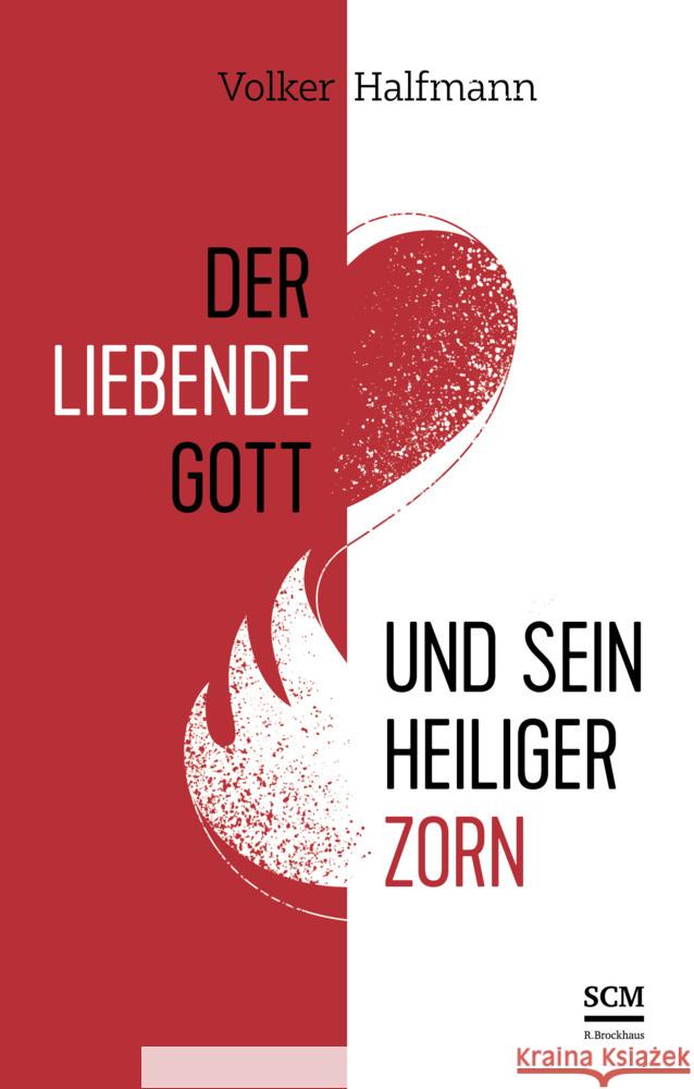 Der liebende Gott und sein heiliger Zorn Halfmann, Volker 9783417241792 SCM R. Brockhaus - książka