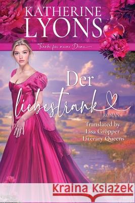 Der Liebestrank Katherine Lyons Lisa Gr?pper 9781644578285 Epublishing Works! - książka