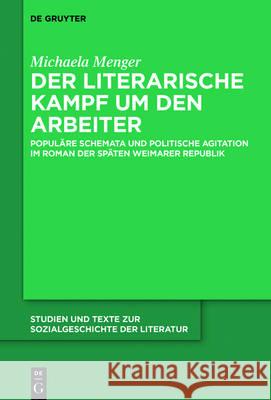 Der literarische Kampf um den Arbeiter Menger, Michaela 9783110465839 de Gruyter - książka