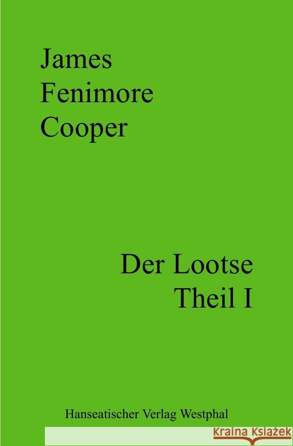 Der Lootse - Theil I Cooper, James Fenimore 9783756512461 epubli - książka