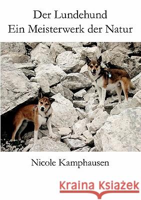 Der Lundehund: Ein Meisterwerk der Natur Nicole Kamphausen 9783833442896 Books on Demand - książka