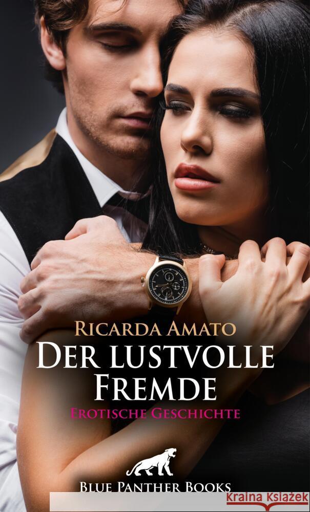 Der lustvolle Fremde | Erotische Geschichte + 1 weitere Geschichte Amato, Ricarda 9783756193554 blue panther books - książka