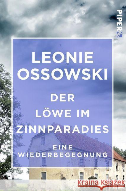 Der Löwe im Zinnparadies : Eine Wiederbegegnung Ossowski, Leonie 9783492500111 Piper - książka