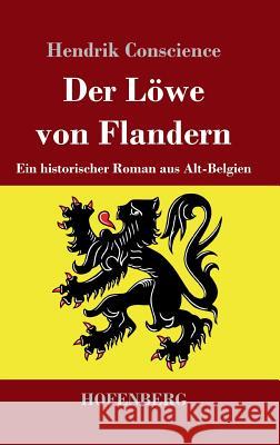 Der Löwe von Flandern: Ein historischer Roman aus Alt-Belgien Conscience, Hendrik 9783743729940 Hofenberg - książka