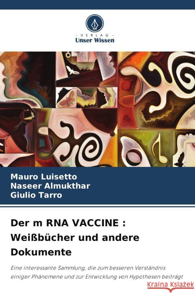Der m RNA VACCINE : Weißbücher und andere Dokumente Luisetto, Mauro, Almukthar, Naseer, Tarro, Giulio 9786205228500 Verlag Unser Wissen - książka