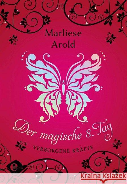 Der magische 8. Tag - Verborgene Kräfte Arold, Marliese 9783961290420 Edel Germany GmbH - książka