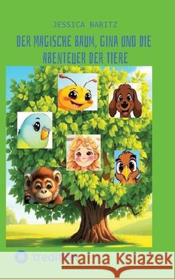 Der magische Baum, Gina und die Abenteuer der Tiere Babitz, Jessica 9783384655776 tredition - książka