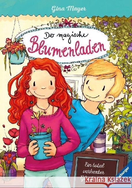 Der magische Blumenladen - Ein total verhexter Glücksplan Mayer, Gina 9783473404063 Ravensburger Buchverlag - książka