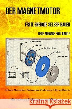 Der Magnetmotor : Freie Energie selber bauen Neue Ausgabe 2017 Band 2 Taschenbuch Weinand, Patrick 9783745097818 epubli - książka