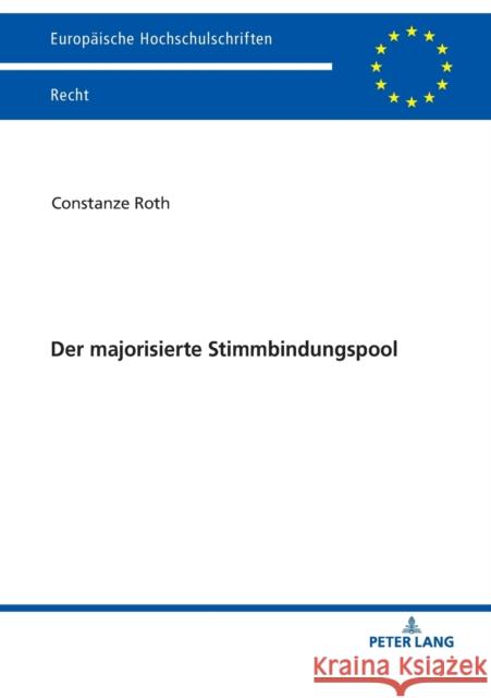 Der majorisierte Stimmbindungspool; Einflusssicherung in Familienunternehmen und die aus einer Mehrheitsbildung entstehenden Konflikte mit dem Gesells Roth, Constanze 9783631791714 Peter Lang (JL) - książka
