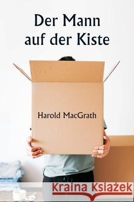 Der Mann auf der Kiste Harold Macgrath 9789359254630 Writat - książka