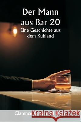 Der Mann aus Bar 20 Eine Geschichte aus dem Kuhland Clarence Edward Mulford 9789359257617 Writat - książka