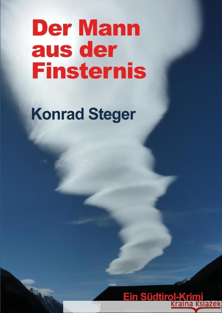 Der Mann aus der Finsternis Steger, Konrad 9783347479081 tredition - książka