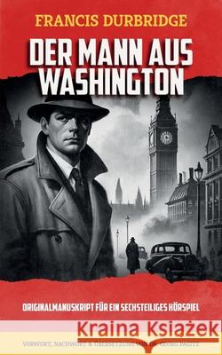 Der Mann Aus Washington Georg Pagitz Georg Pagitz Francis Durbridge 9781917798150 Williams & Whiting - książka