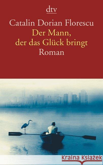 Der Mann, der das Glück bringt : Roman Florescu, Catalin D. 9783423146210 DTV - książka