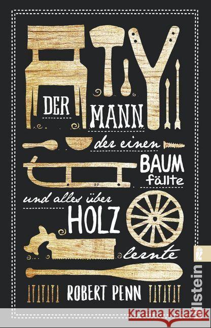 Der Mann, der einen Baum fällte und alles über Holz lernte Penn, Robert 9783548377391 Ullstein TB - książka