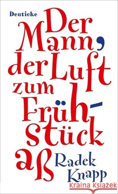 Der Mann, der Luft zum Frühstück aß : Erzählung Knapp, Radek 9783552063365 Deuticke im Zsolnay Verlag - książka