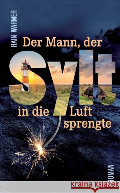 Der Mann, der Sylt in die Luft sprengte Rain Warmer 9783740711801 Twentysix - książka