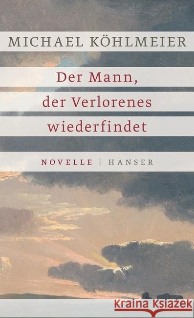 Der Mann, der Verlorenes wiederfindet : Novelle Köhlmeier, Michael 9783446256453 Hanser - książka