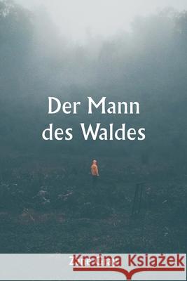 Der Mann des Waldes Zane Gray 9789359253350 Writat - książka