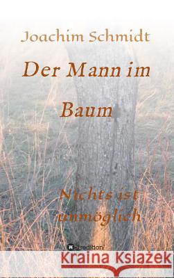 Der Mann im Baum Schmidt, Joachim 9783732333998 Tredition Gmbh - książka