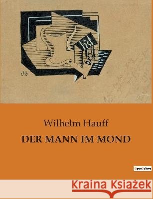Der Mann Im Mond Wilhelm Hauff   9791041906376 Culturea - książka