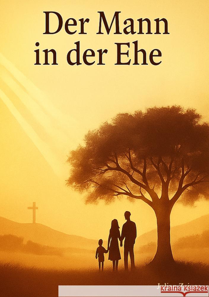 Der Mann in der Ehe - Wie es Gott gefällt Julian und Lilli  Zeiger 9789403813585 Bookmundo - książka