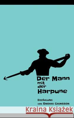 Der Mann mit der Harpune Snorri Grimsson 9783748163930 Books on Demand - książka
