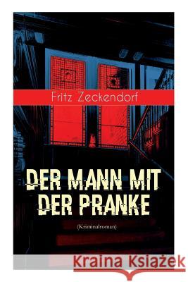 Der Mann mit der Pranke (Kriminalroman): Thriller Fritz Zeckendorf 9788027312061 e-artnow - książka