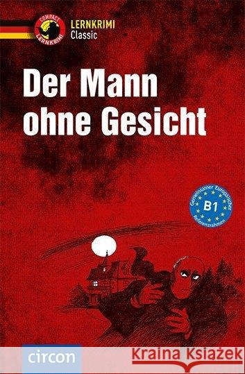 Der Mann ohne Gesicht : Deutsch als Fremdsprache (DaF) Niveau B1 Hillefeld, Marc; Schleicher, Ingrid 9783817418558 Compact - książka