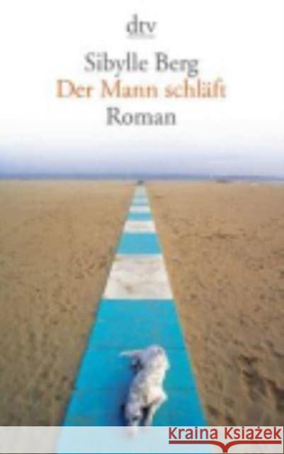 Der Mann schläft : Roman Berg, Sibylle 9783423140027 DTV - książka