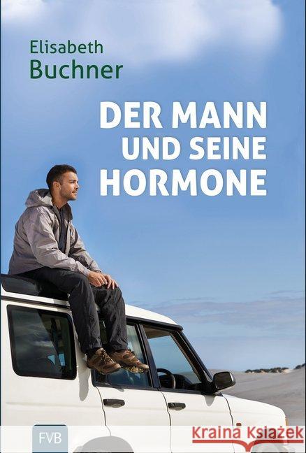 Der Mann und seine Hormone Buchner, Elisabeth 9783934246102 Familienverlag Buchner - książka