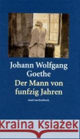 Der Mann von funfzig Jahren : Mit e. Nachw. v. Adolf Muschg Goethe, Johann W. von   9783458349006 Insel, Frankfurt - książka