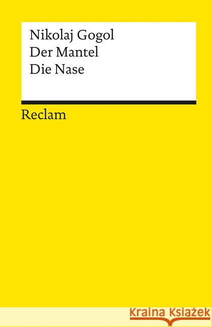 Der Mantel / Die Nase : Erzählungen Gogol, Nikolai W. Reißner, Eberhard  9783150017449 Reclam, Ditzingen - książka