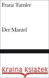 Der Mantel : Erzählung Tumler, Franz Kubin, Alfred  9783518224380 Suhrkamp - książka