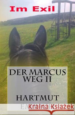 Der Marcus Weg II: Das Exil Hartmut Emrich 9781517404109 Createspace - książka