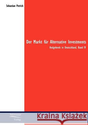 Der Markt für Alternative Investments Petrich, Sebastian 9783867410229 Europäischer Hochschulverlag - książka