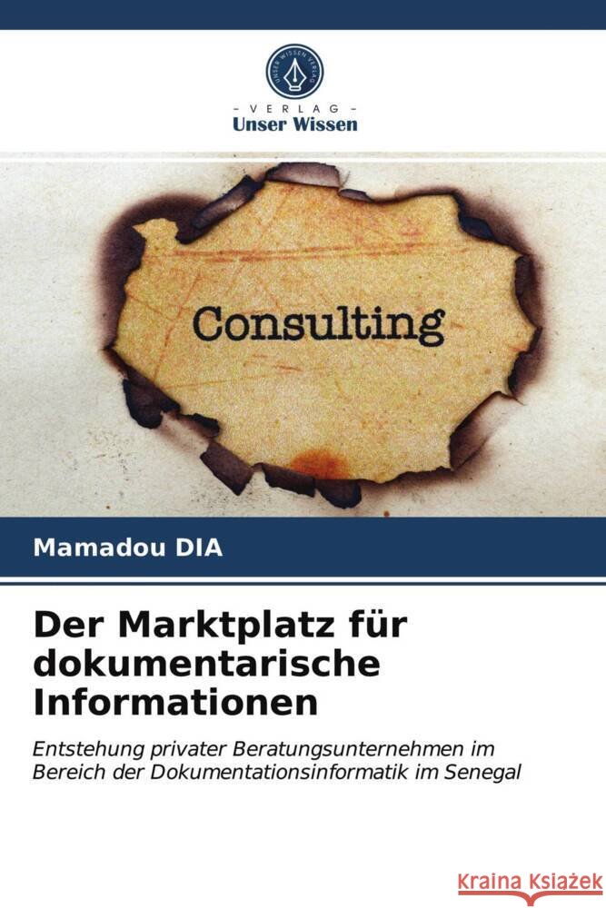 Der Marktplatz für dokumentarische Informationen Dia, Mamadou 9786203527599 Verlag Unser Wissen - książka