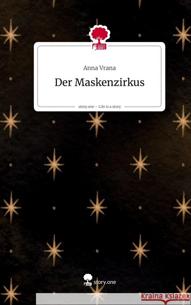 Der Maskenzirkus. Life is a Story - story.one Vrana, Anna 9783711598905 story.one publishing - książka