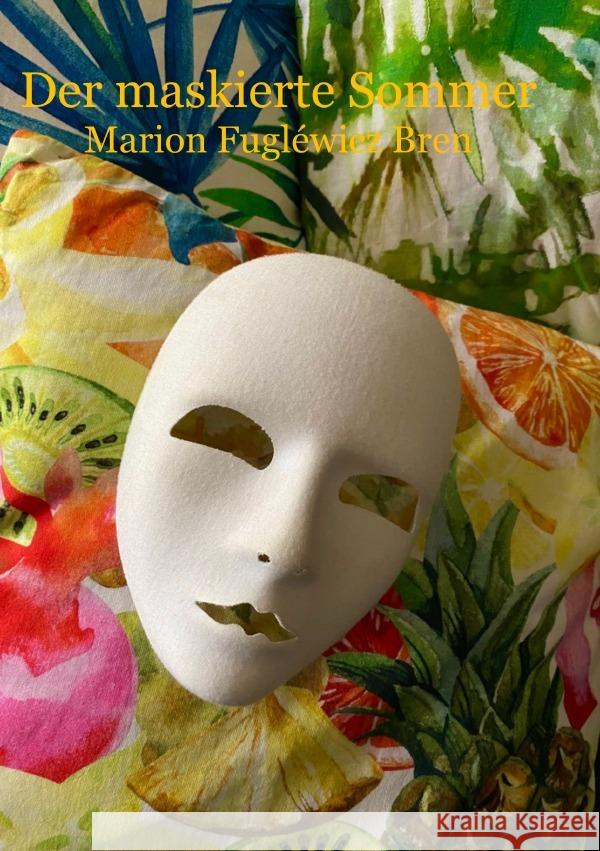 Der maskierte Sommer Fugléwicz-Bren, Marion 9783753165462 epubli - książka