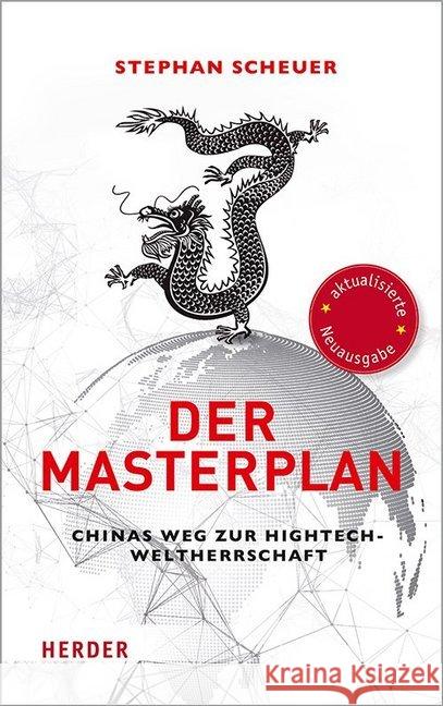 Der Masterplan: Chinas Weg Zur Hightech-Weltherrschaft Stephan Scheuer 9783451073830 Verlag Herder - książka