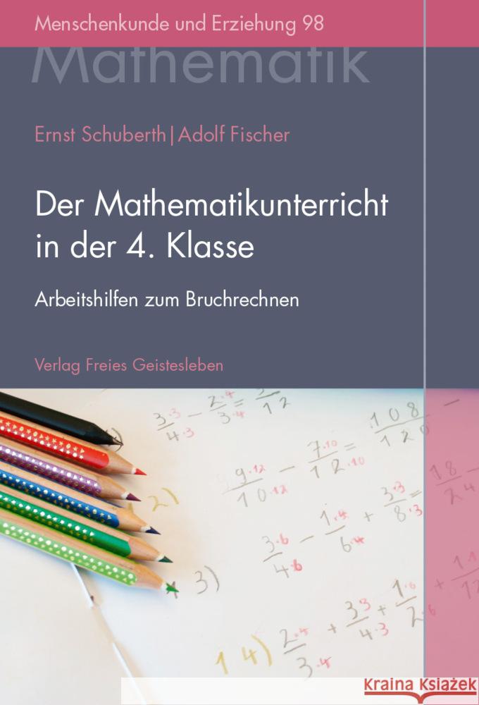 Der Mathematikunterricht in der 4. Klasse Schuberth, Ernst, Fischer, Adolf 9783772525988 Freies Geistesleben - książka