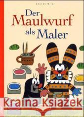 Der Maulwurf als Maler Miler, Zdenek   9783896031099 LeiV Buchhandels- u. Verlagsanst. - książka