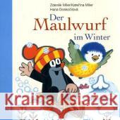 Der Maulwurf im Winter Miler, Zdenek Miler, Katerina Doskocilova, Hana 9783896032904 LeiV Buchhandels- u. Verlagsanst. - książka