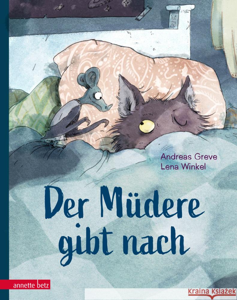 Der Müdere gibt nach - Eine zauberhaft gereimte Gutenachtgeschichte Greve, Andreas 9783219119008 Betz, Wien - książka