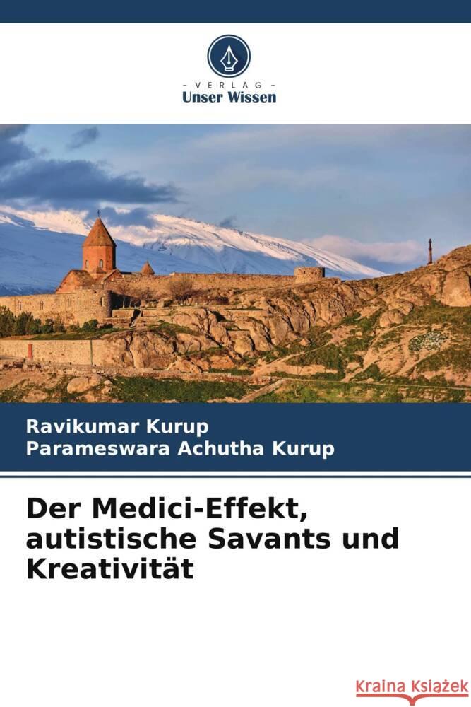 Der Medici-Effekt, autistische Savants und Kreativität Kurup, Ravikumar, Achutha Kurup, Parameswara 9786205059548 Verlag Unser Wissen - książka