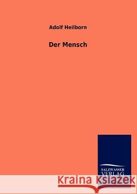 Der Mensch Adolf Heilborn 9783846012123 Salzwasser-Verlag Gmbh - książka